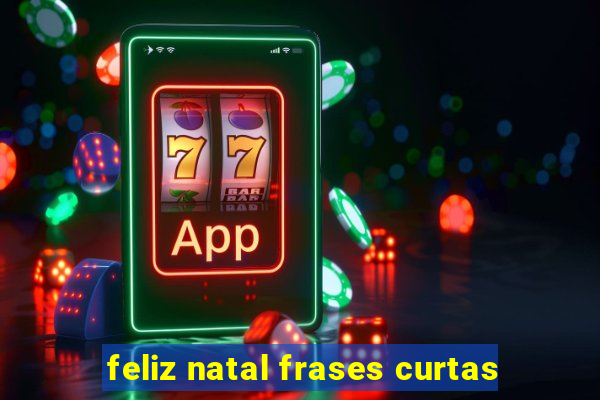 feliz natal frases curtas